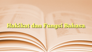 Read more about the article Hakikat dan Fungsi Bahasa