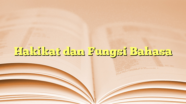 Read more about the article Hakikat dan Fungsi Bahasa